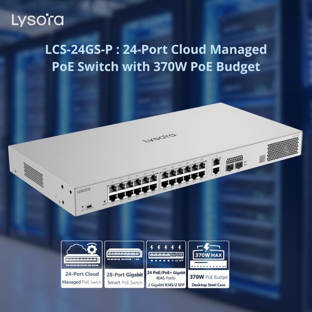 LCS-24GS-P : 24-Port Cloud Managed PoE Switch with 370W PoE Budget